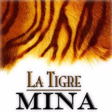 Mina: La Tigre