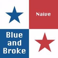 Blue and Broke: Naive