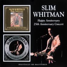 Slim Whitman: Happy Anniversary / 25th Anniversary Concert