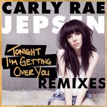 Carly Rae Jepsen: Tonight I’m Getting Over You