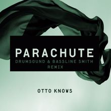Otto Knows: Parachute (Drumsound & Bassline Smith Remix)