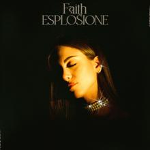 Faith: Esplosione