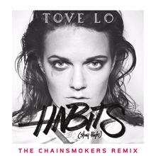 Tove Lo: Habits (Stay High) (The Chainsmokers Extended Mix)