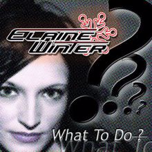 Elaine Winter: What to Do