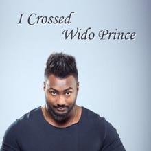 Wido Prince: I Crossed