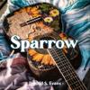 Donald S. Evans: Sparrow