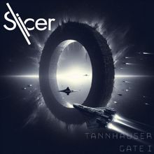 Slicer: Tannhauser Gate I