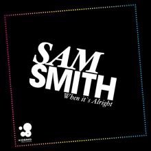 Sam Smith: When It's Alright (Tomcraft Remix)