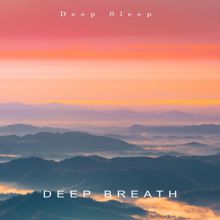 Deep Sleep: Deep Breath