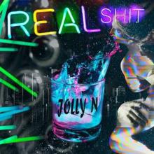 Jolly N: Real Shit