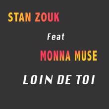 Stan Zouk feat. Monna Muse: Loin de toi