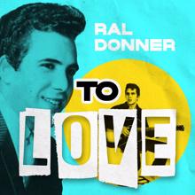 Ral Donner: To Love