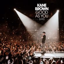 Kane Brown: Good as You (Live)