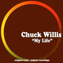 Chuck Willis: My Life