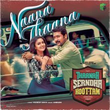 Anirudh Ravichander: Naana Thaana (From "Thaanaa Serndha Koottam")