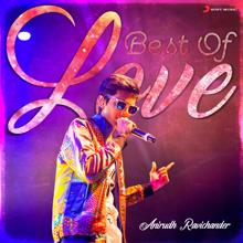 Anirudh Ravichander: Best of Love : Anirudh Ravichander