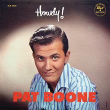 Pat Boone: Howdy!