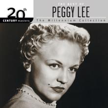 Peggy Lee: 20th Century Masters - The Millennium Collection: The Best Of Peggy Lee