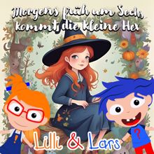 Lilli und Lars: Morgens früh um Sechs (Zum Mitsingen und Mitklatschen)