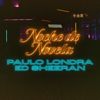 Paulo Londra, Ed Sheeran: Noche de Novela