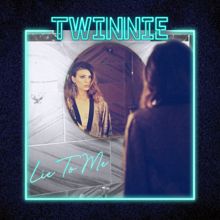 Twinnie: Lie to Me