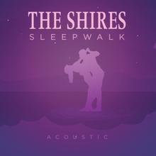 The Shires: Sleepwalk (Acoustic)