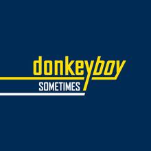 Donkeyboy: Sometimes