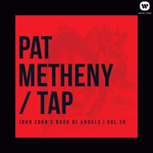 Pat Metheny: Tap: John Zorn's Book of Angels, Vol. 20