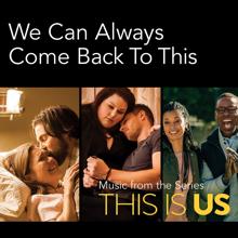 Various Artists: We Can Always Come Back To This (Music From The Series This Is Us)