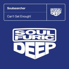 Soulsearcher: Can't Get Enough!