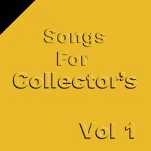 Various Artists: Songs for Collectors, Vol. 1