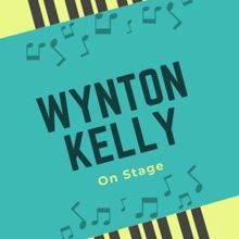 Wynton Kelly: On Stage