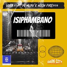 Vista: Isiphambano (feat. SG Musii, Ndohfire3135)