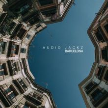 Audio Jackz: Barcelona