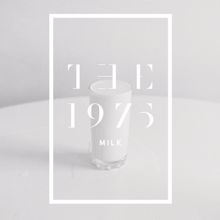 The 1975: Milk