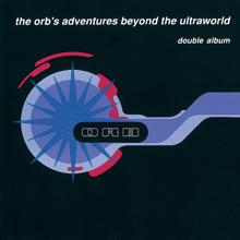 The Orb: Adventures Beyond The Ultraworld