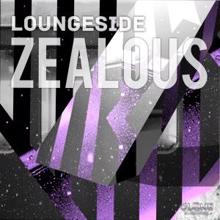Loungeside: Zealous (Atmosphere Edit)