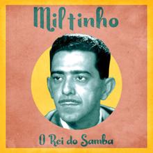 Miltinho: O Rei do Samba (Remastered)