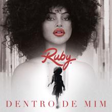 Ruby: Dentro De Mim