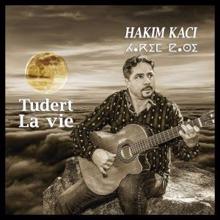 Hakim Kaci: Bɣiɣ ad akem-ttuɣ ( Je veux t'oublier !)