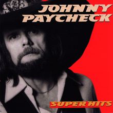Johnny Paycheck: Super Hits