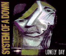 System Of A Down: Vicinity Of Obscenity/Lonely Day