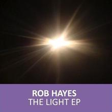 Rob Hayes: The Light Ep