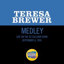 Teresa Brewer: How Could You Believe Me When I Said I Love You When You Know I've Been A Liar All My Life/Diamonds Are A Girl's Best Friend (Medley/Live On The Ed Sullivan Show, September 6, 1959) (How Could You Believe Me When I Said I Love You When You Know I've Been 