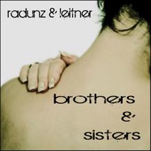 Radunz & Leitner: Brothers and Sisters (Radunz & Leitner Edit)