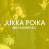 Jukka Poika: Uusi aamunkoi (feat. Juha Tapio) [Vain elämää kausi 12]