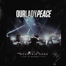 Our Lady Peace: Mountain Song (Live in Quebec City)