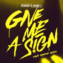 Remady & Manu-L: Give Me a Sign (Dave Ramone Remix Radio Edit)