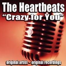 The Heartbeats: Crazy for You