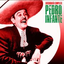 Pedro Infante: Mi Chorro de Voz (Remastered)